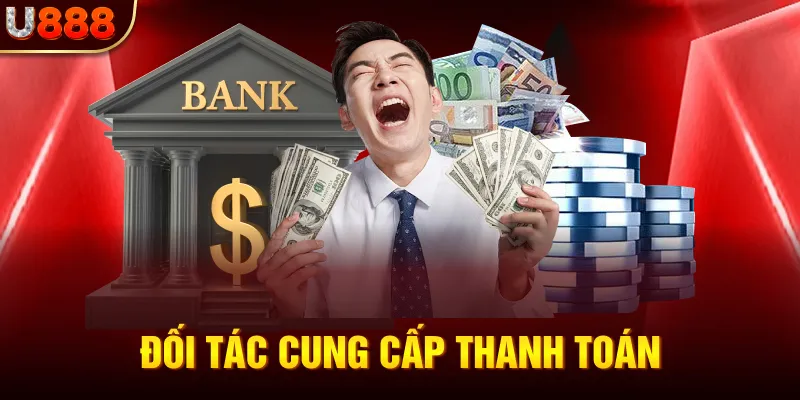 Nhà cái U888 - Giới thiệu nhà cái U888 Uy Tín 2025 5 Đối tác cung cấp thanh toán