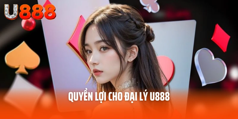 Đăng Ký Đại Lý U888 – Bước Khởi Đầu Của Thành Công 1 Quyền lợi cho đại lý U888