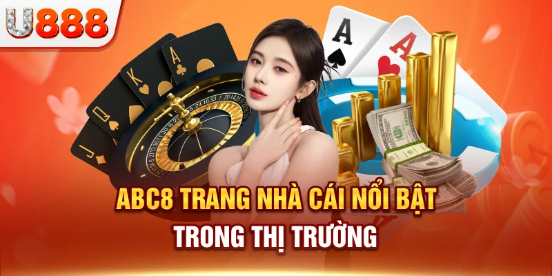 Top 10 Nhà Cái Uy Tín 2025 - Khám Phá Để Nhận Thưởng Hấp Dẫn 3 abc8 trang nhà cái nổi bật trong thị trường
