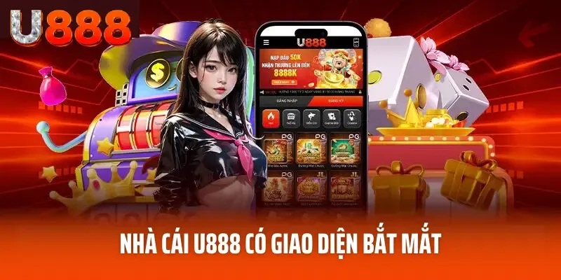 Thông Tin U888 Lừa Đảo Đúng Không? Tại Sao Nên Chơi Tại U888? 4 Nhà cái U888 có giao diện bắt mắt