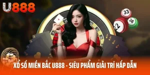 xổ số miền bắc u888